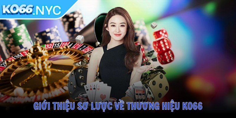 Ko66 Keto ❤️ Tải App KO66 NYC Casino - Đăng Nhập Nhà Cái KO 66 T10/2025 30 Giới thiệu sơ lược về thương hiệu KO66