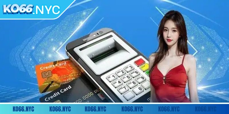 Nạp Rút Tiền Ko66 2 Thao tác nạp tiền trong phút mốt